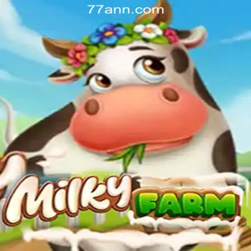 Exploring the Enchanting World of MilkyFarm: A Gateway to 77AN.COM Oficial Slots Brasil #1